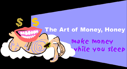 The Art of Money, Honey